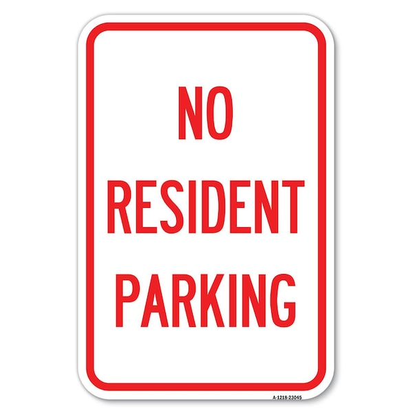 Signmission Reserved Parking Sign No Resident Parking Heavy-Gauge Aluminum Sign, 12" x 18", A-1218-23045 A-1218-23045 - main